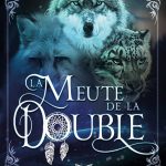 Commande : La Meute de la Double - Tome 1 - Destins Croisés